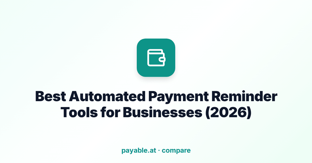 Best Automated Payment Reminder Tools for Businesses (2026)