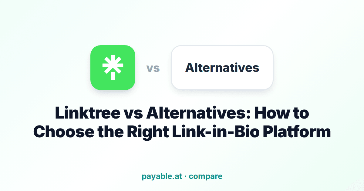 Linktree vs Alternatives: How to Choose the Right Link-in-Bio Platform
