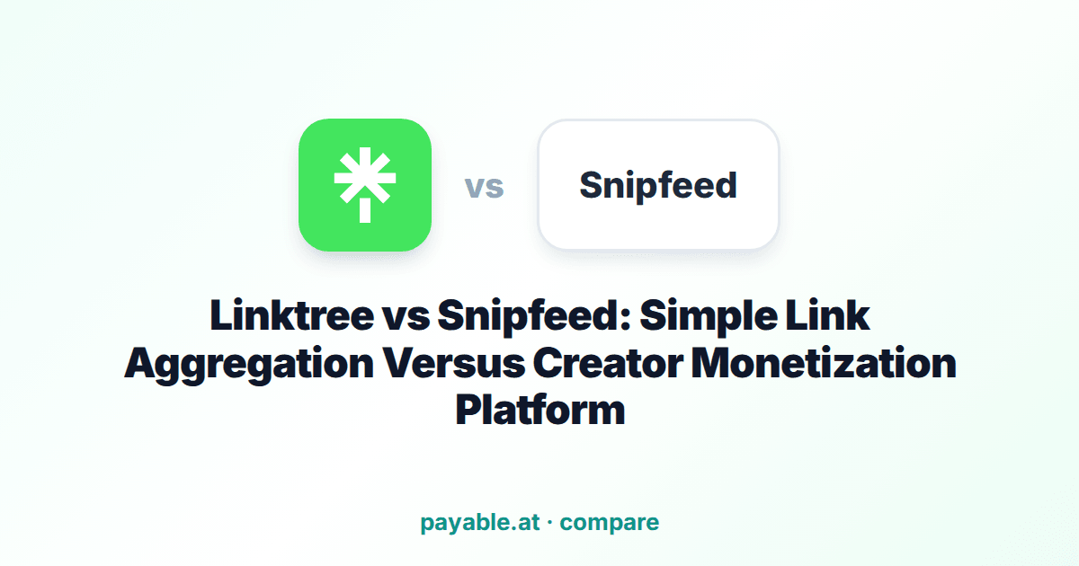 Linktree vs Snipfeed: Simple Link Aggregation Versus Creator Monetization Platform