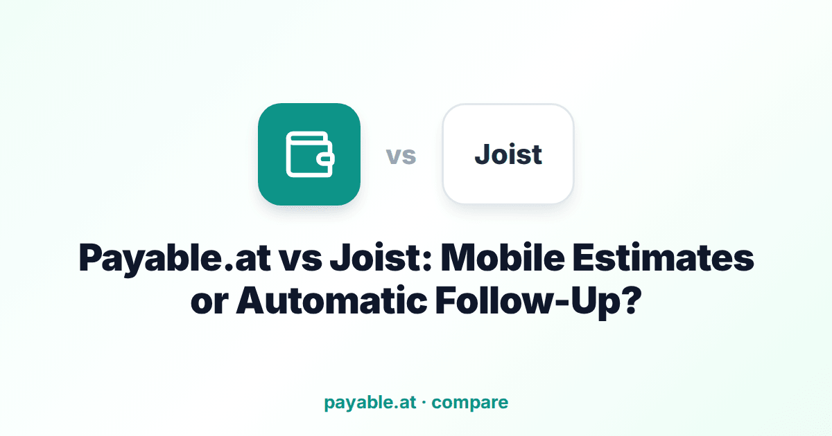 Payable.at vs Joist: Mobile Estimates or Automatic Follow-Up?