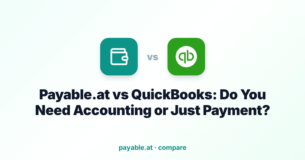 Payable.at vs QuickBooks: Do You Need Accounting or Just Payment?