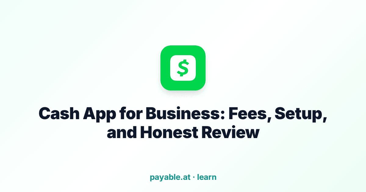 Cash App for Business: Fees, Setup, and Honest Review