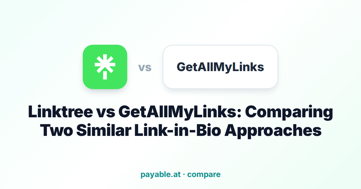 Linktree vs GetAllMyLinks: Comparing Two Similar Link-in-Bio Approaches Linktree vs GetAllMyLinks: Comparing Two Similar Link-in-Bio Approaches