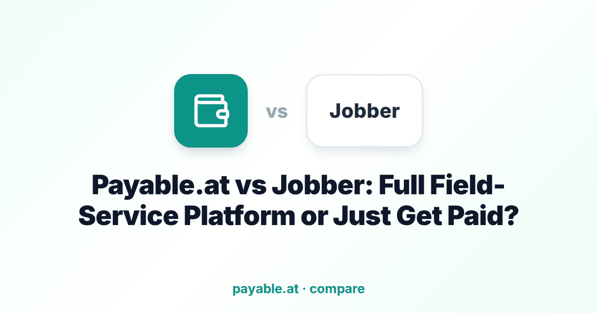 Payable.at vs Jobber: Full Field-Service Platform or Just Get Paid? Payable.at vs Jobber: Full Field-Service Platform or Just Get Paid?