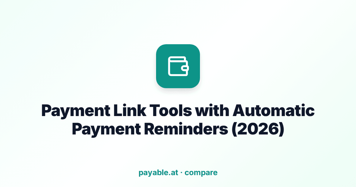 Payment Link Tools with Automatic Payment Reminders (2026) Payment Link Tools with Automatic Payment Reminders (2026)