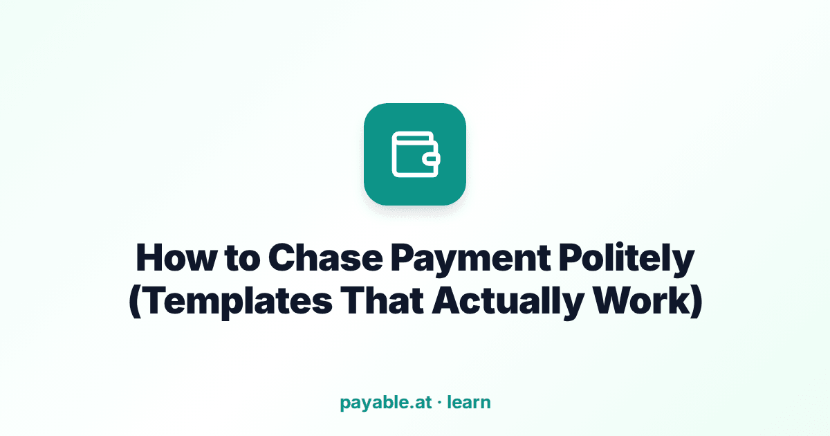 How to Chase Payment Politely (Templates That Actually Work) How to Chase Payment Politely (Templates That Actually Work)