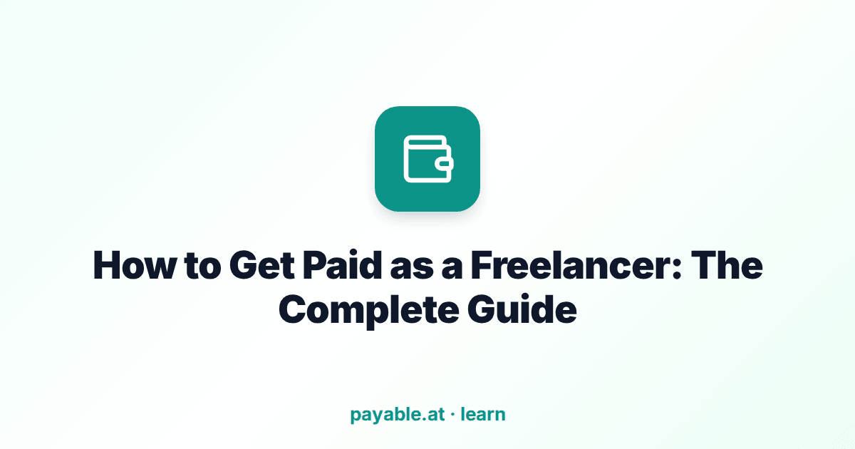 How to Get Paid as a Freelancer: The Complete Guide How to Get Paid as a Freelancer: The Complete Guide