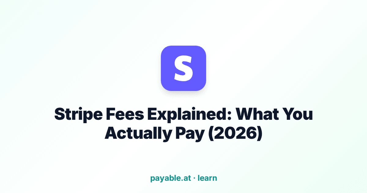 Stripe Fees Explained: What You Actually Pay (2026) Stripe Fees Explained: What You Actually Pay (2026)