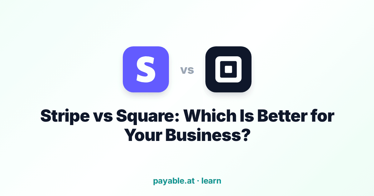 Stripe vs Square: Which Is Better for Your Business? Stripe vs Square: Which Is Better for Your Business?