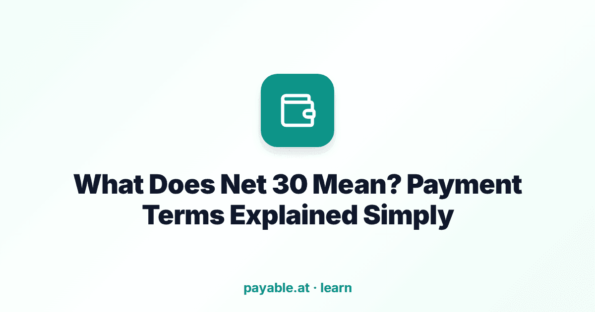 What Does Net 30 Mean? Payment Terms Explained Simply What Does Net 30 Mean? Payment Terms Explained Simply